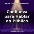 Ebook: Confianza para Hablar en Público (PDF)